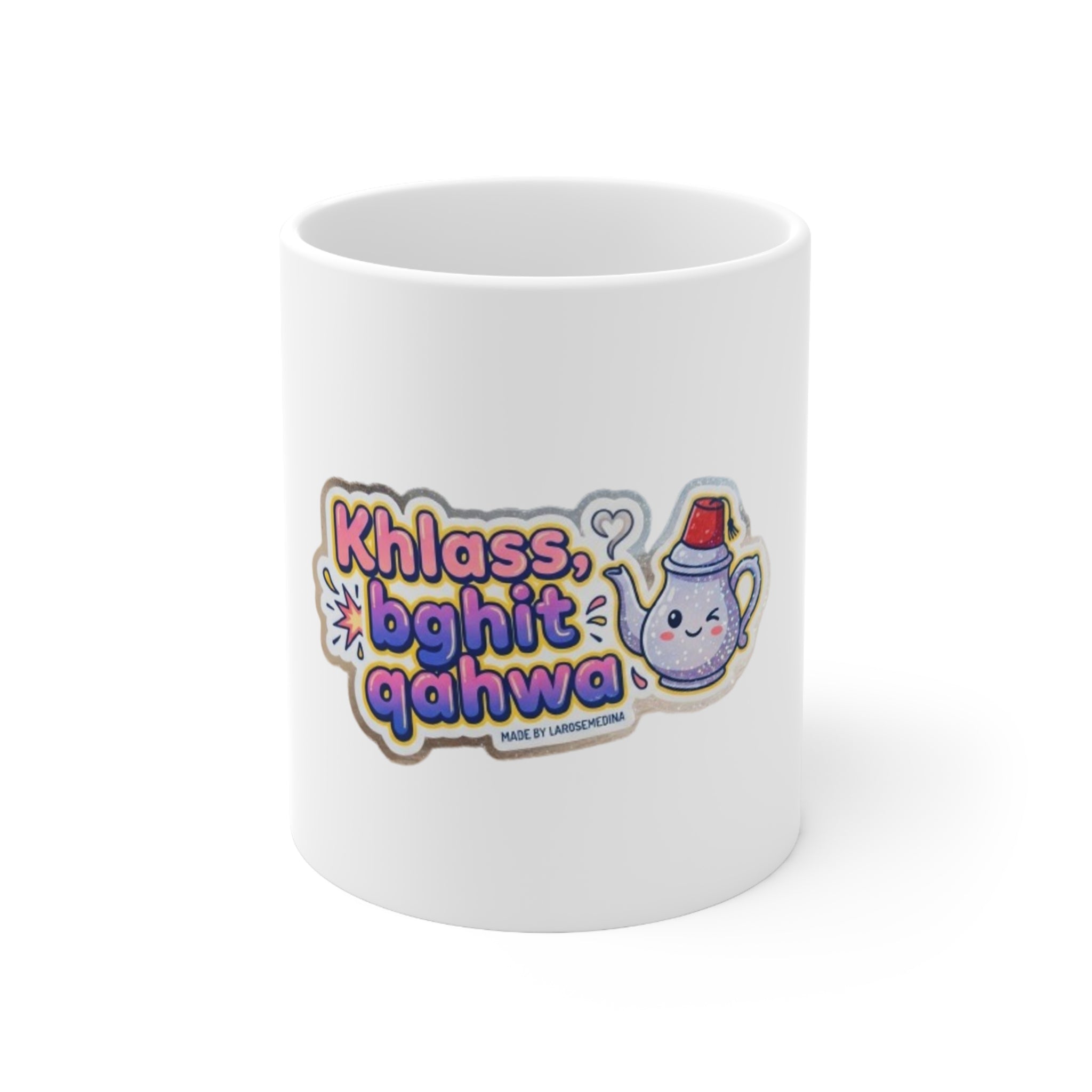 Qahwa Time Ceramic Coffee Mug — "Khlass, bghit qahwa" Cute Arabic Coffee Quote (11oz/15oz)